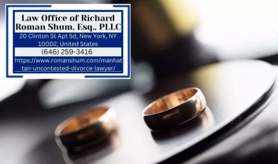 Manhattan Uncontested Divorce Lawyer Roman Shum Discusses Experienced Uncontested Divorce Lawyers